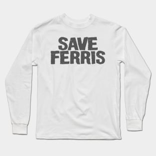 Save Ferris Long Sleeve T-Shirt